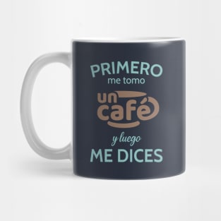 Primero un café Mug